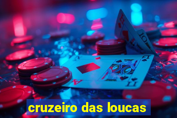 cruzeiro das loucas